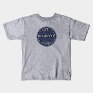 Good Manners Matter Kids T-Shirt